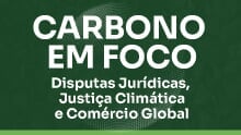 Carbono em foco: Disputas Jurídicas, Justiça Climática e Comércio Global
