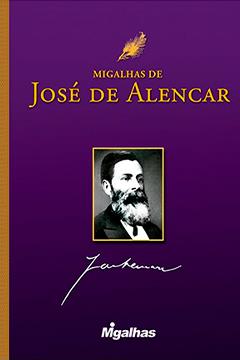 Migalhas de José de Alencar