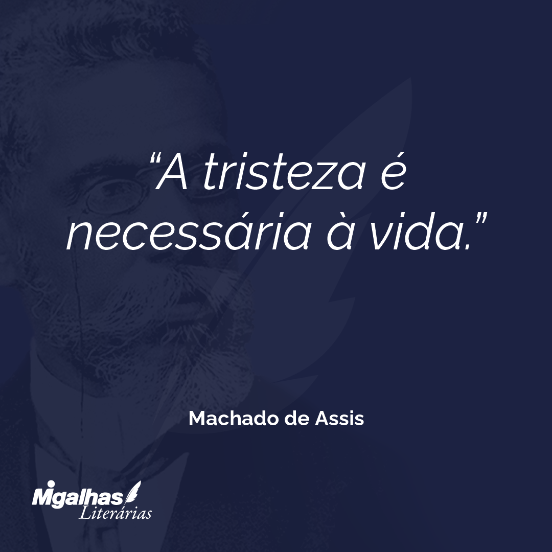 A tristeza é necessária à vida.