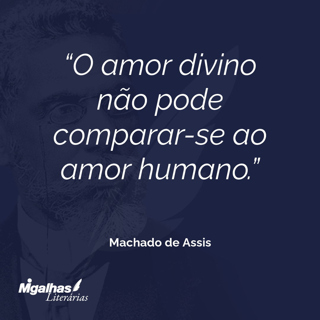 O amor divino não pode comparar-se ao amor humano.