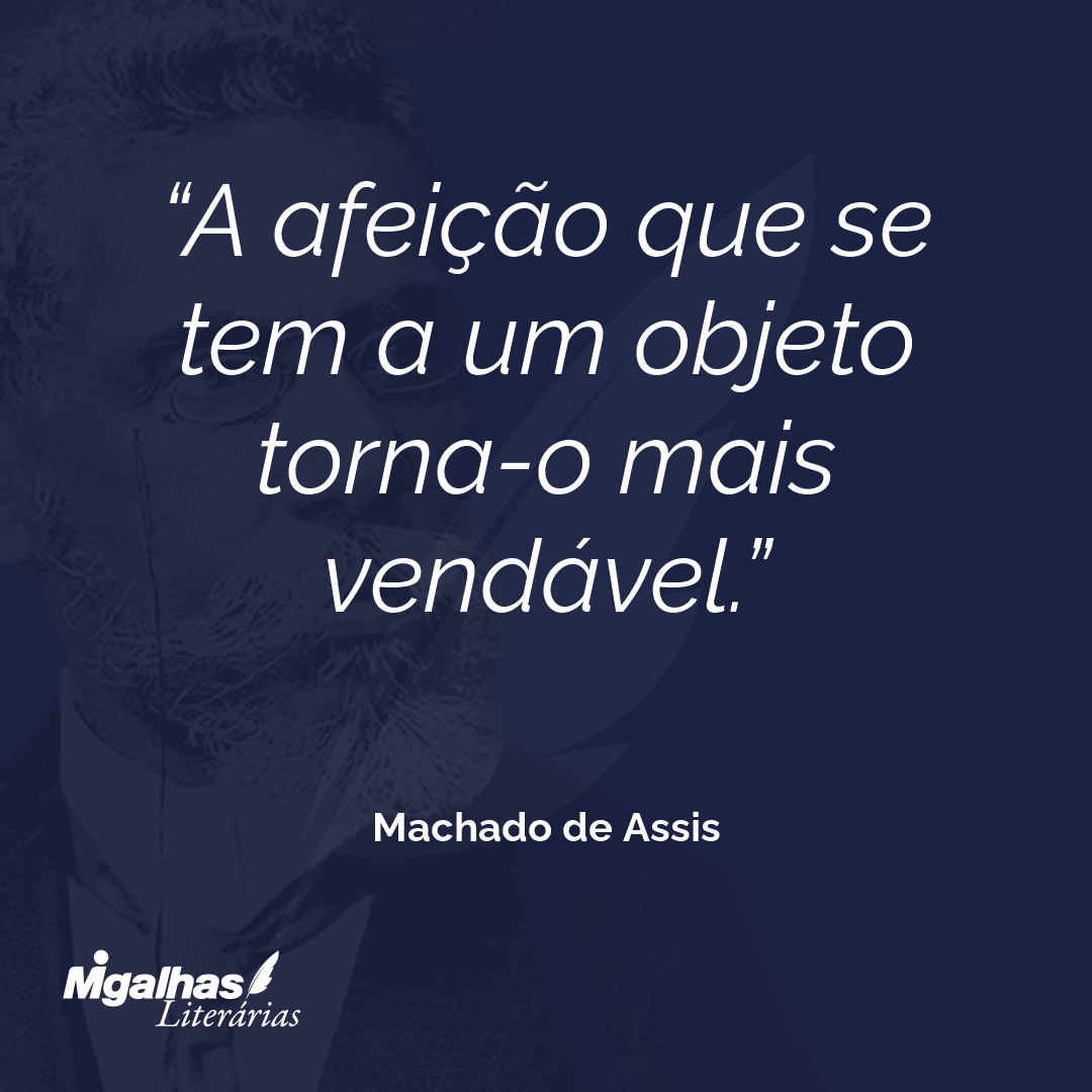 A afeição que se tem a um objeto torna-o mais vendável.