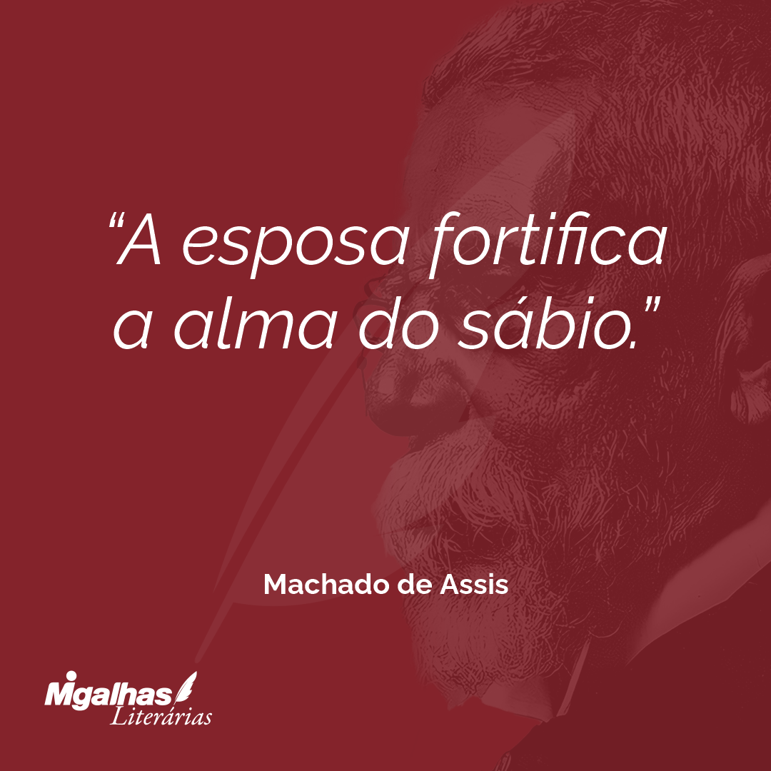 A esposa fortifica a alma do sábio.