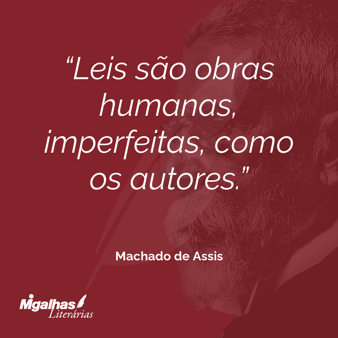 Leis são obras humanas, imperfeitas, como os autores.