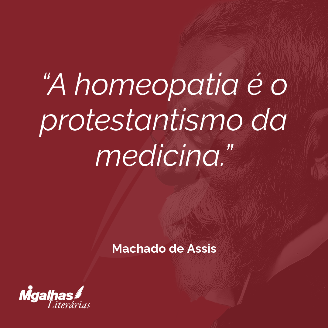 A homeopatia é o protestantismo da medicina.