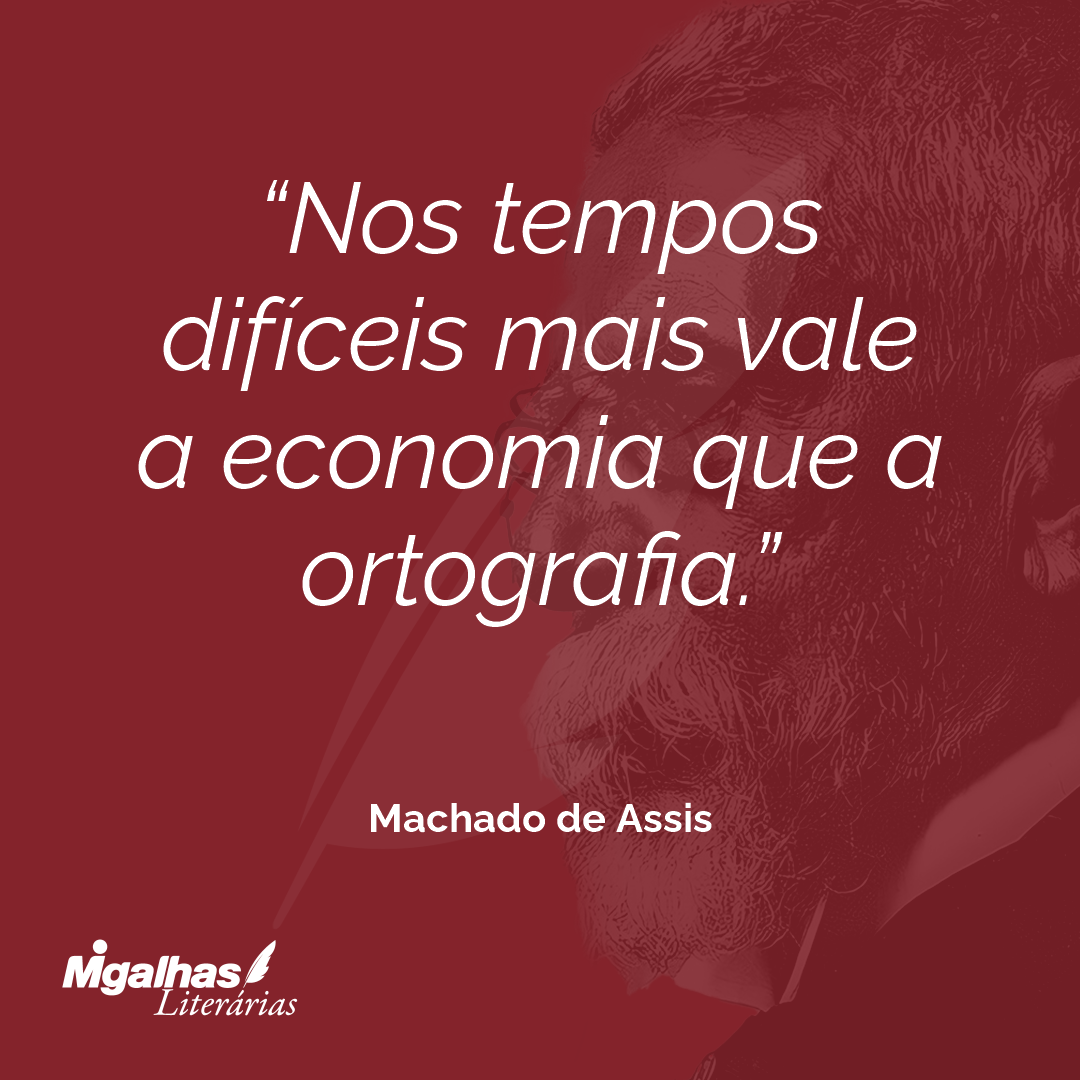Nos tempos difíceis mais vale a economia que a ortografia.