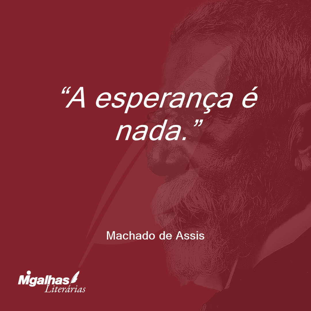 Frases e pensamentos de grandes escritores sobre Termo Esperan%c3%a7a ...