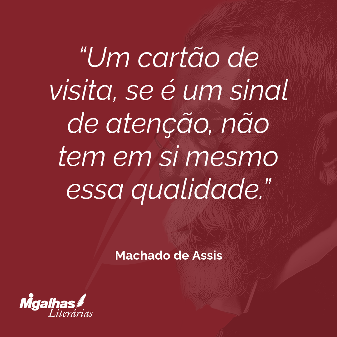 Um cartão de visita, se é um sinal de atenção, não tem em si mesmo essa qualidade.