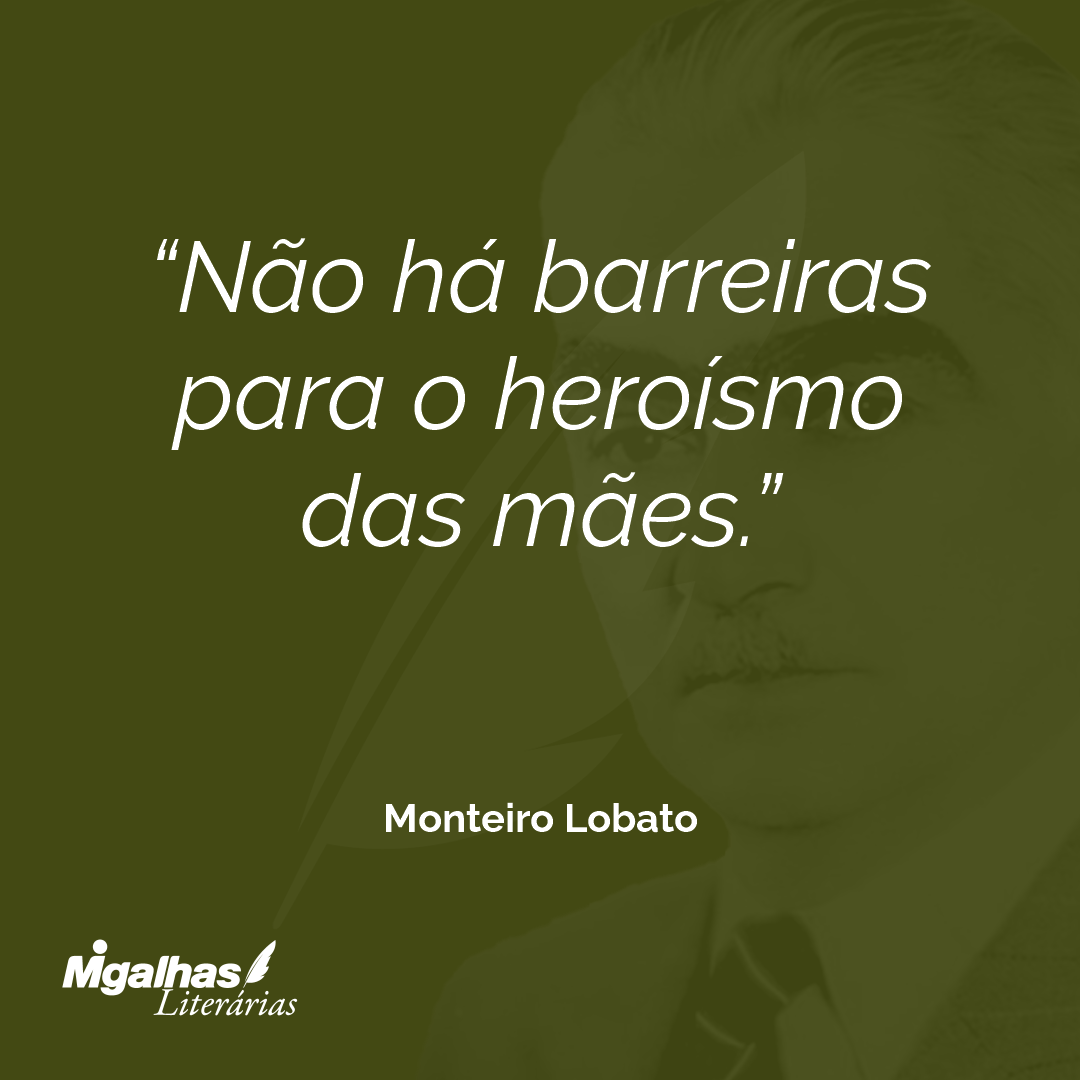 Não há barreiras para o heroísmo das mães.