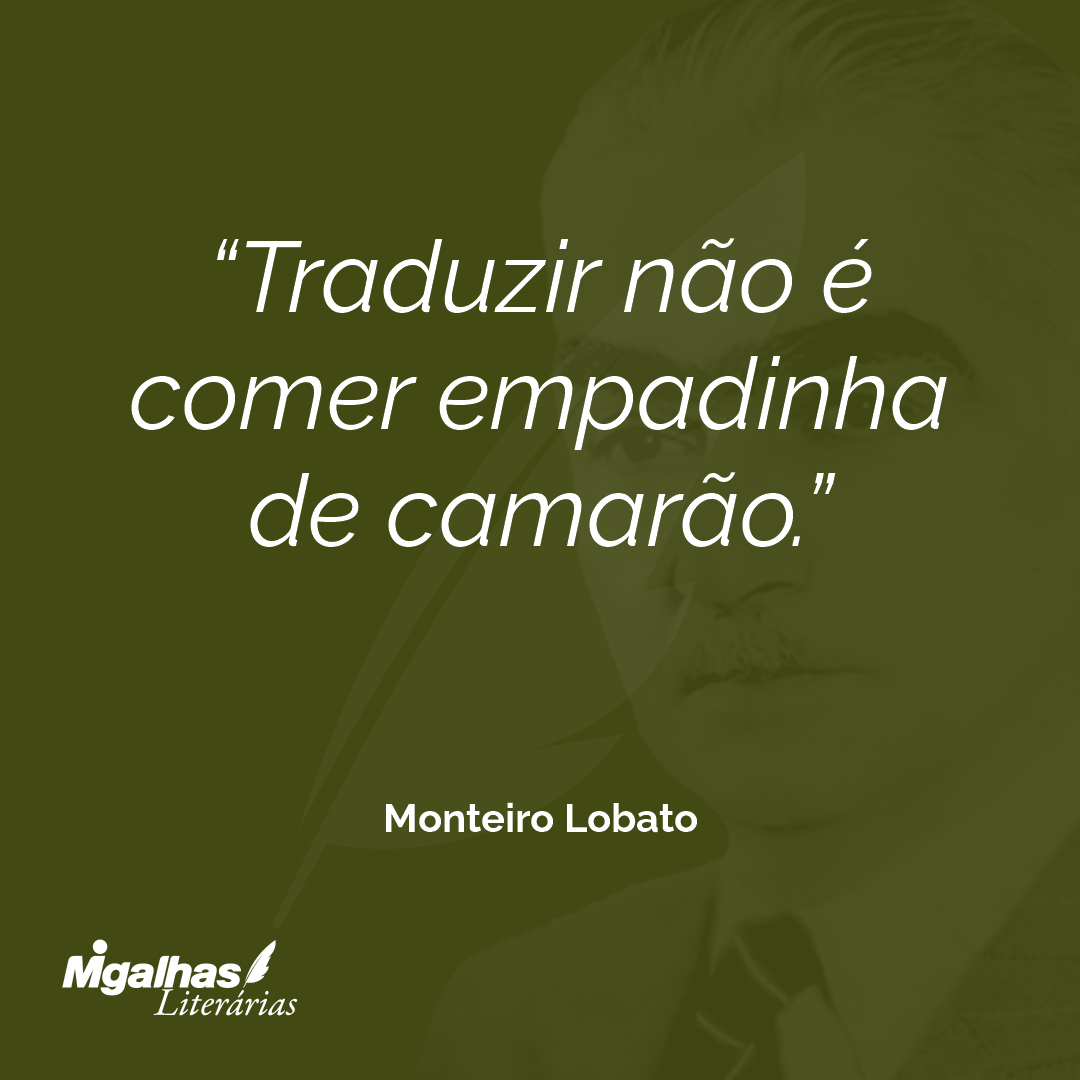 Traduzir não é comer empadinha de camarão.