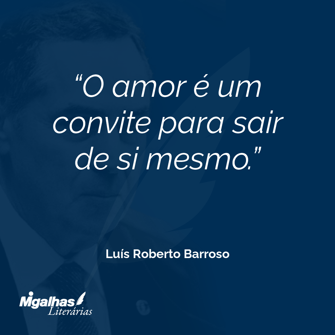 O amor é um convite para sair de si mesmo.