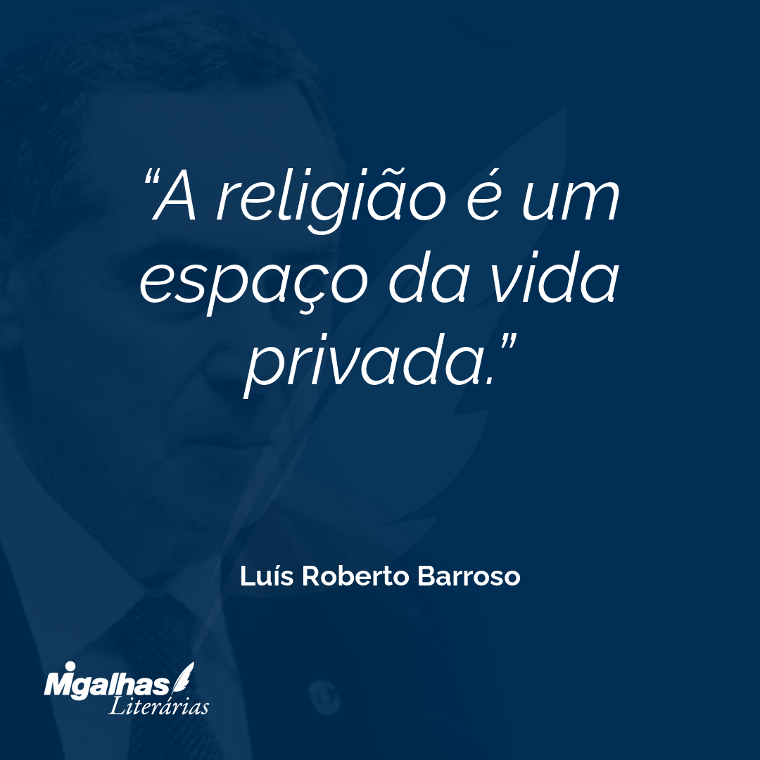 A religião é um espaço da vida privada.