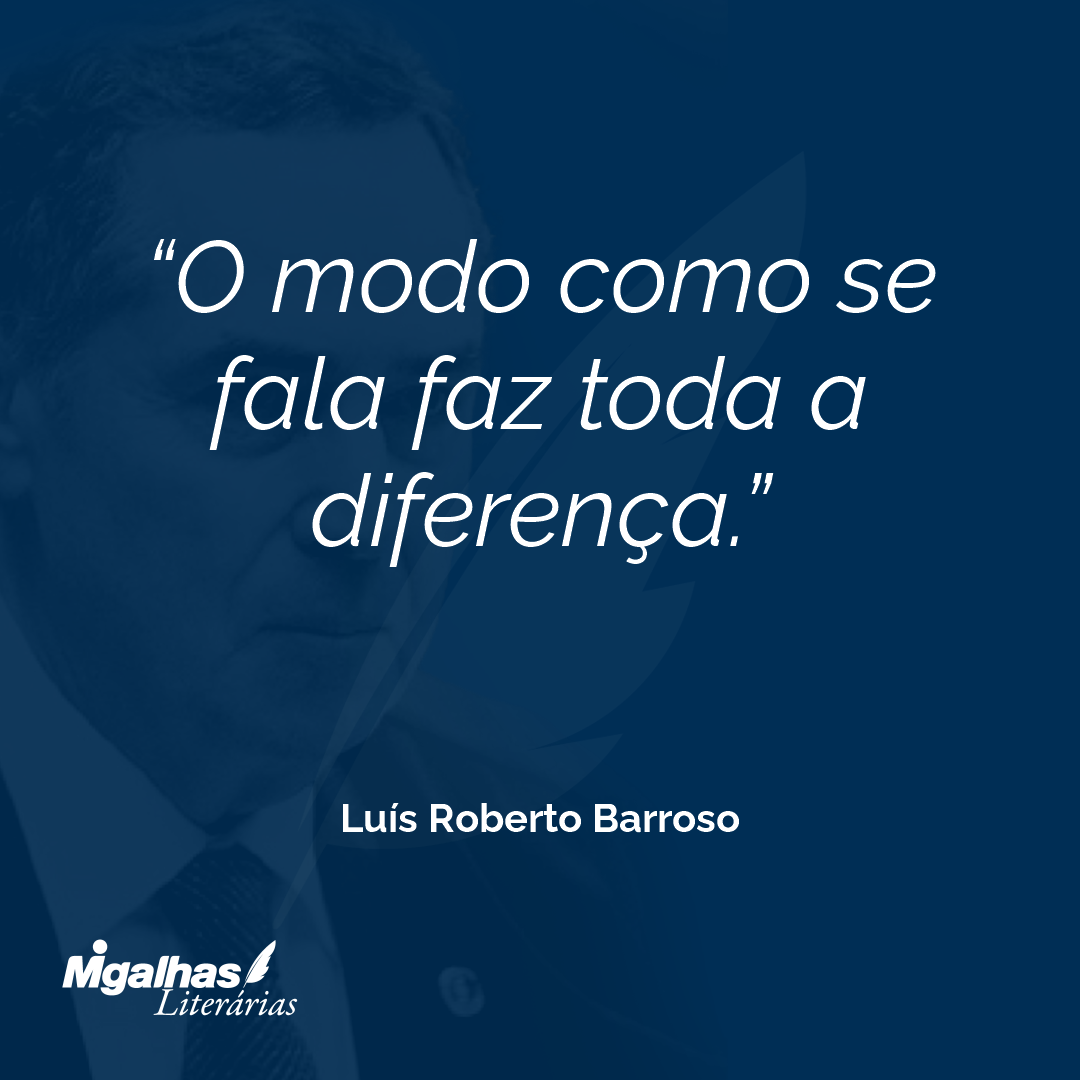 O modo como se fala faz toda a diferença.
