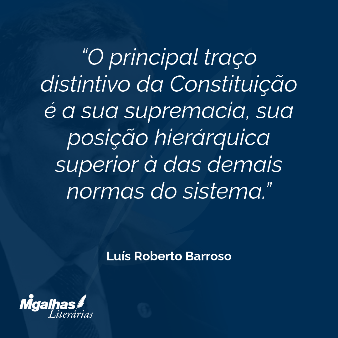 O principal traço distintivo da Constituição é a sua supremacia, sua posição hierárquica superior à das demais normas do sistema.