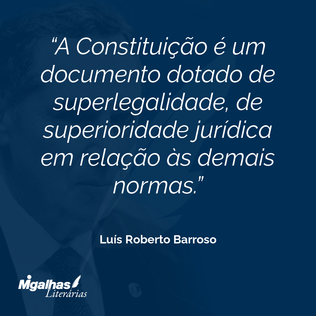 A Constituição é um documento dotado de superlegalidade, de superioridade jurídica em relação às demais normas. 