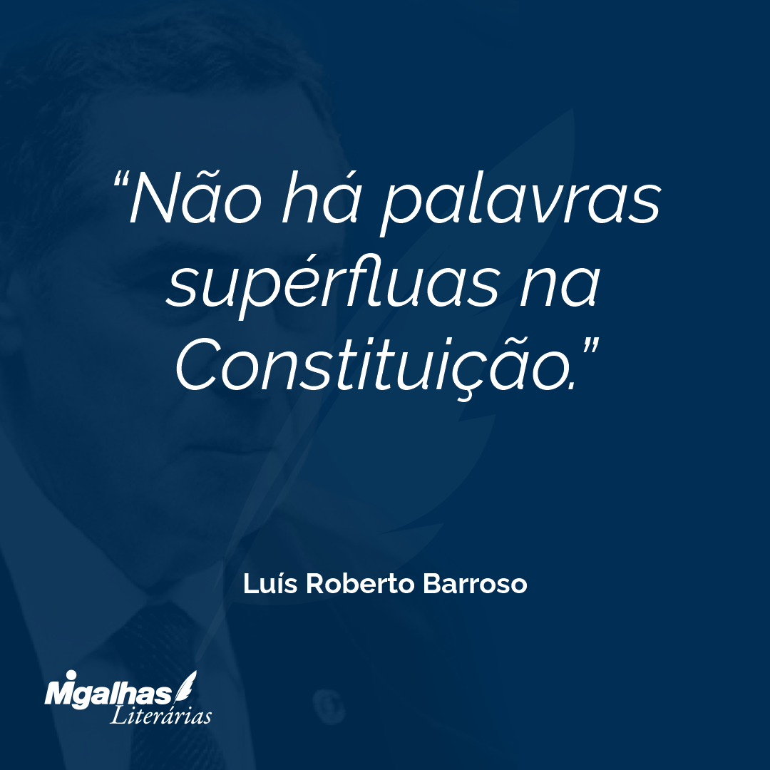 Não há palavras supérfluas na Constituição.