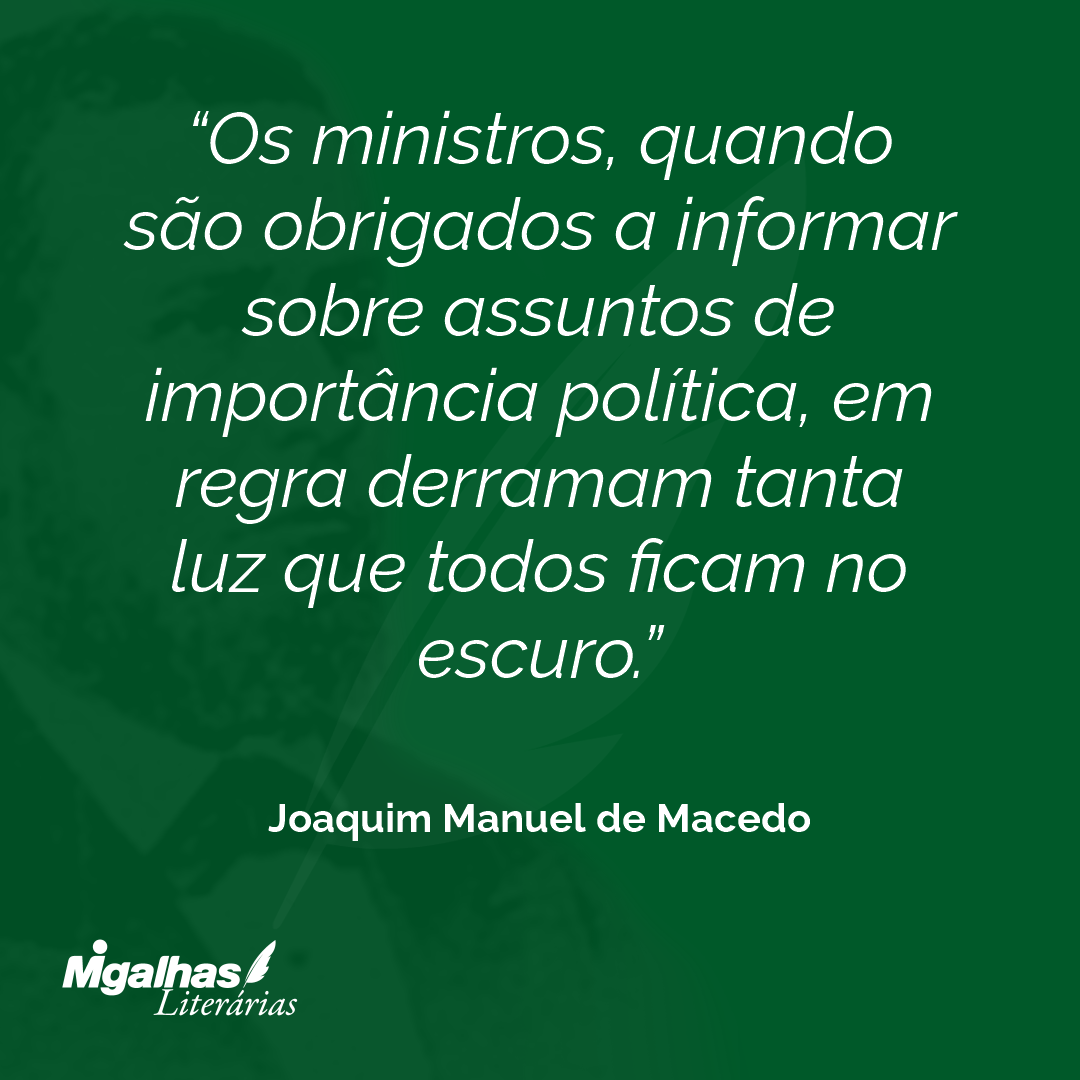 Os ministros, quando são obrigados a informar sobre assuntos de importância política, em regra derramam tanta luz que todos ficam no escuro.