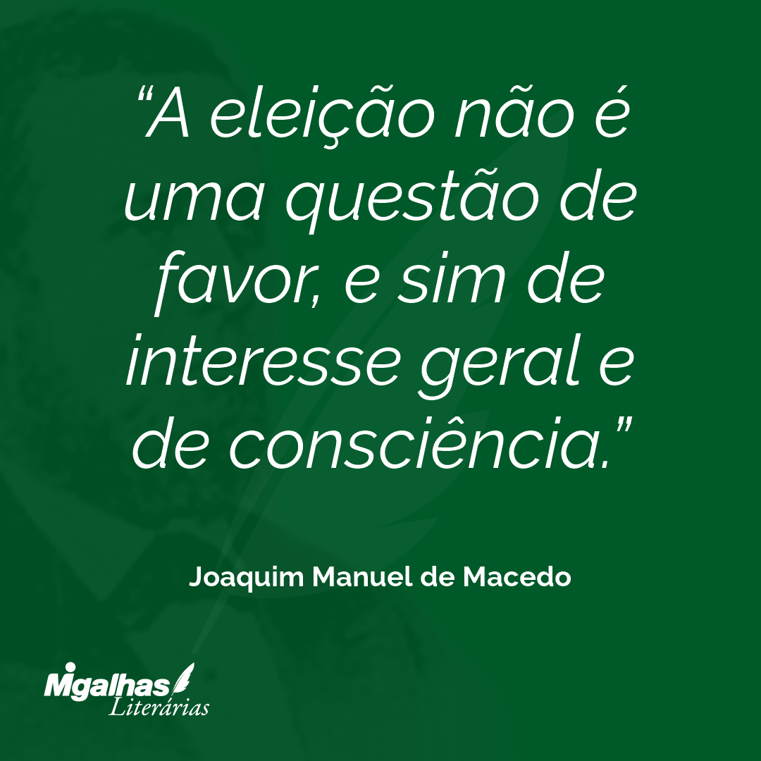 A eleição não é uma questão de favor, e sim de interesse geral e de consciência.