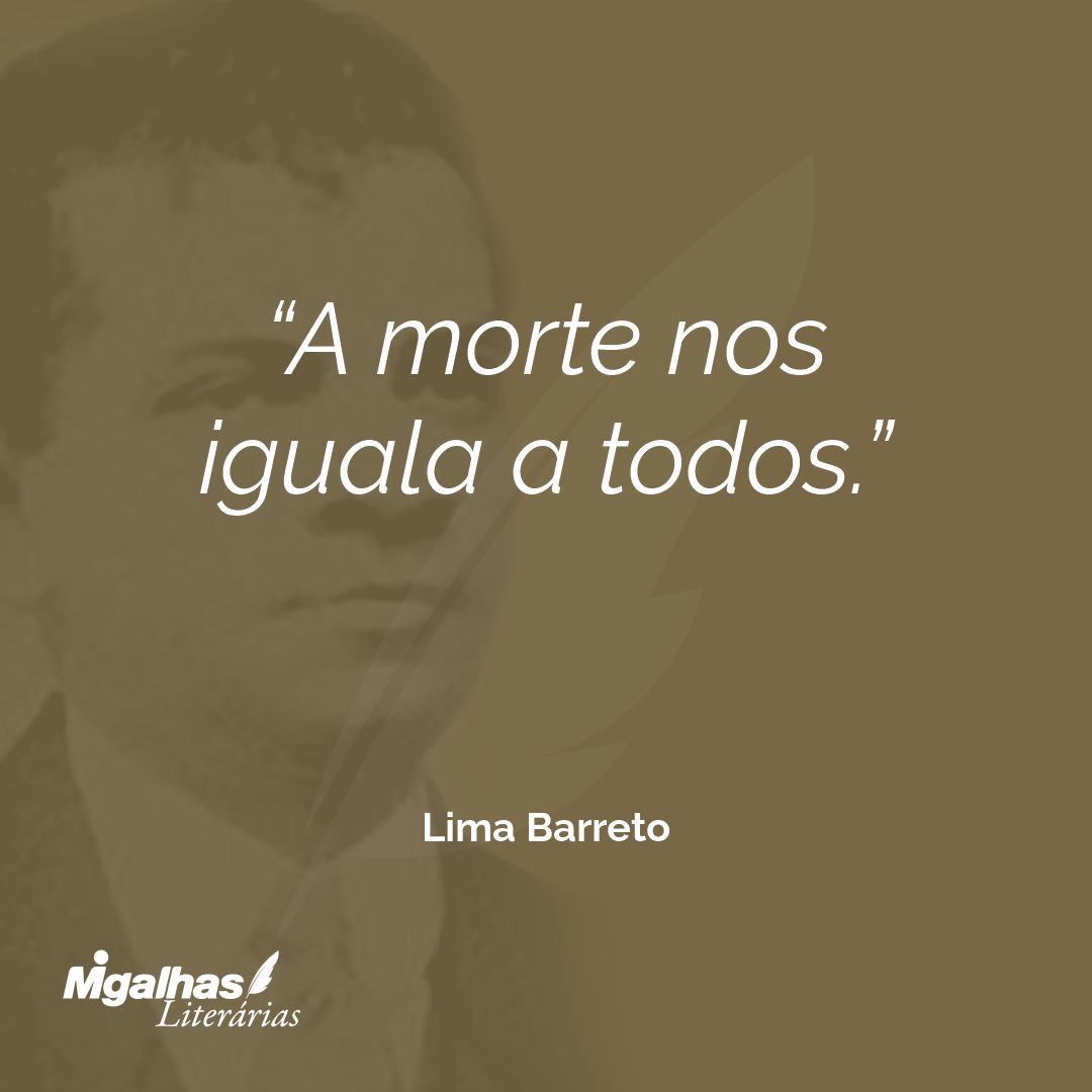 A morte nos iguala a todos.