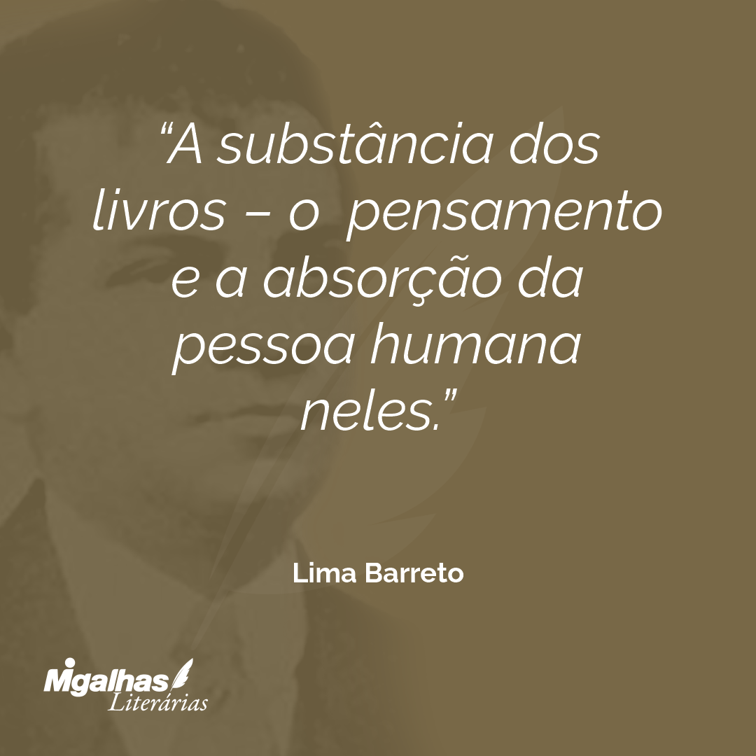 A substância dos livros - o pensamento e a absorção da pessoa humana neles.
