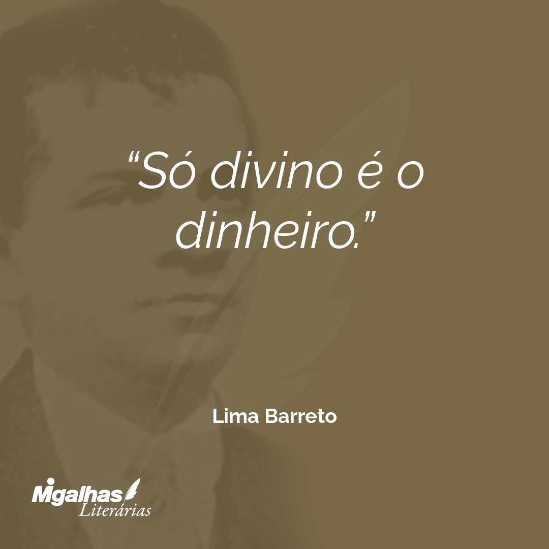 Só divino é o dinheiro.