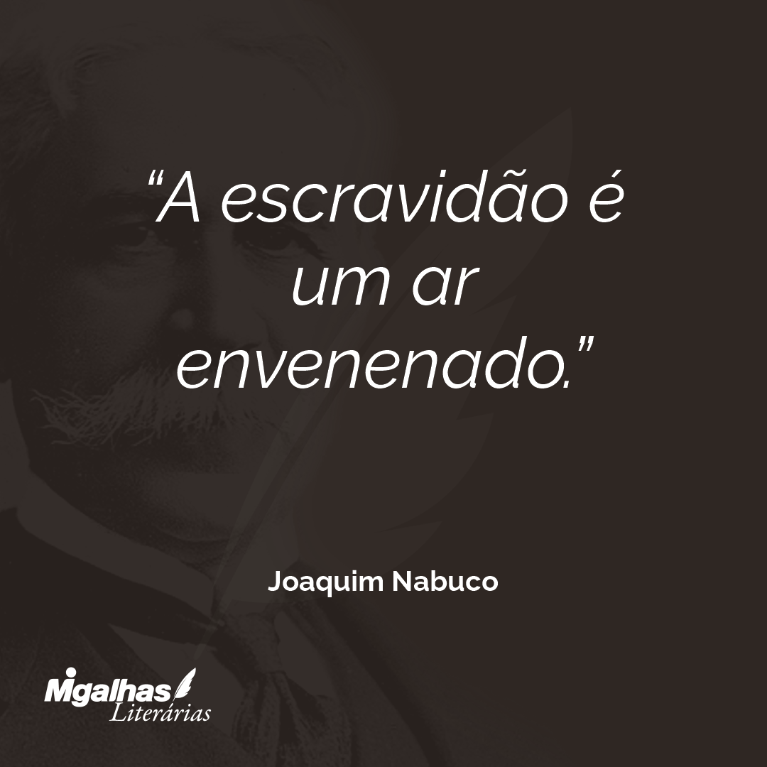 A escravidão é um ar envenenado. 