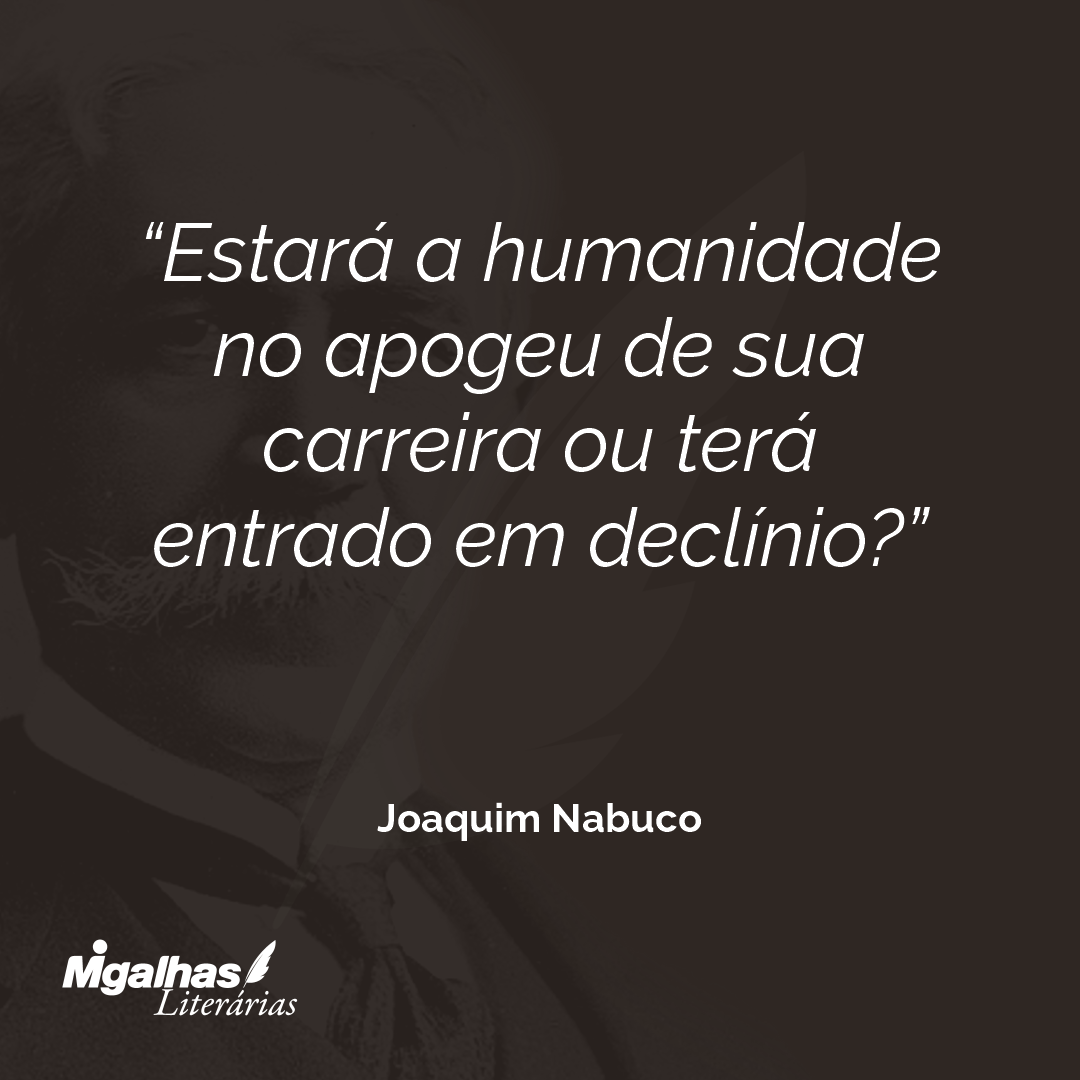 Estará a humanidade no apogeu de sua carreira ou terá entrado em declínio?