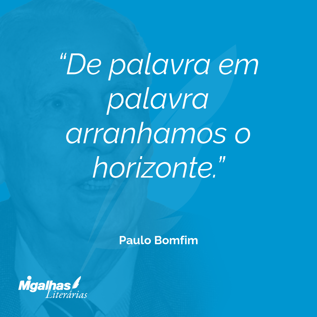 De palavra em palavra arranhamos o horizonte.