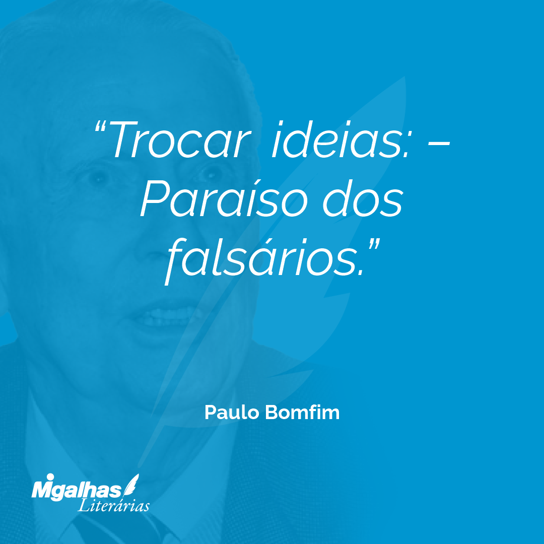 Trocar ideias: - Paraíso dos falsários.