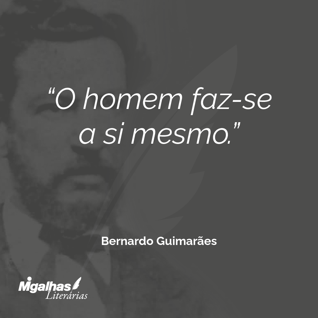 O homem faz-se a si mesmo.