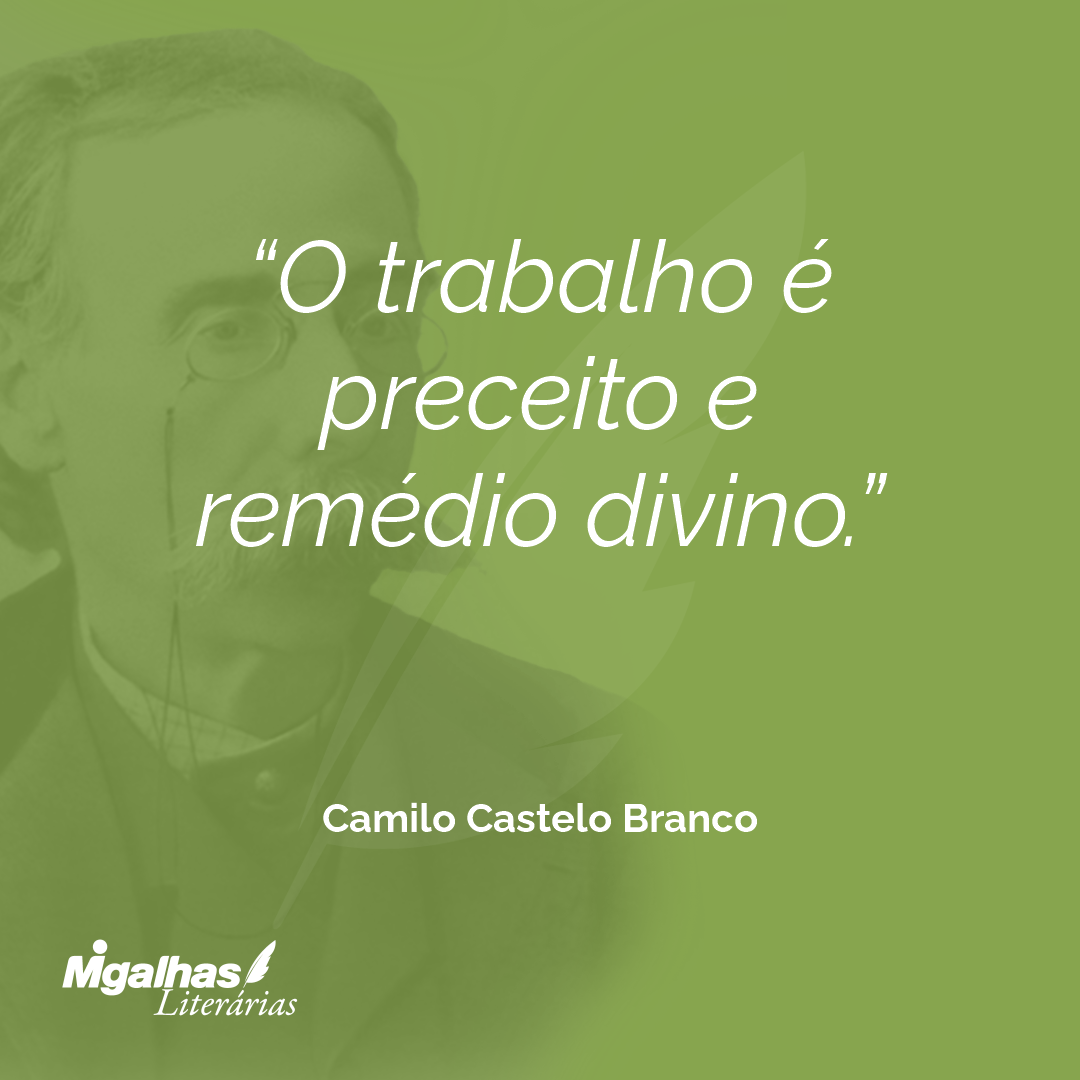 O trabalho é preceito e remédio divino.