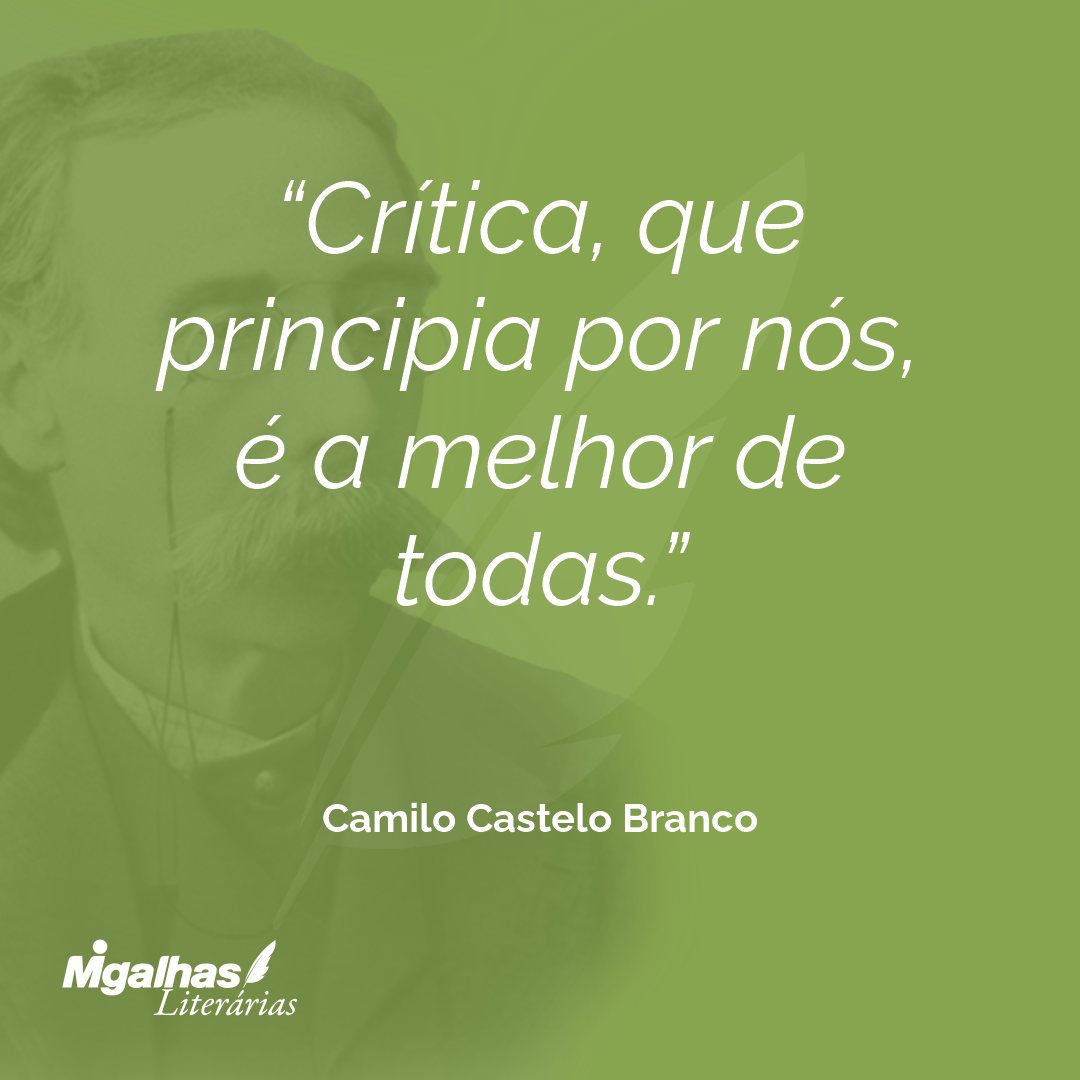 Crítica, que principia por nós, é a melhor de todas.