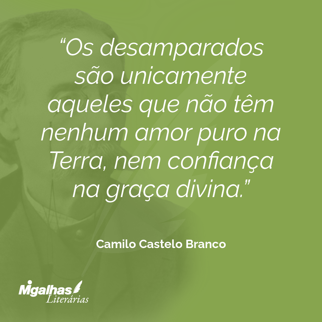 Os desamparados são unicamente aqueles que não têm nenhum amor puro na Terra, nem confiança na graça divina.