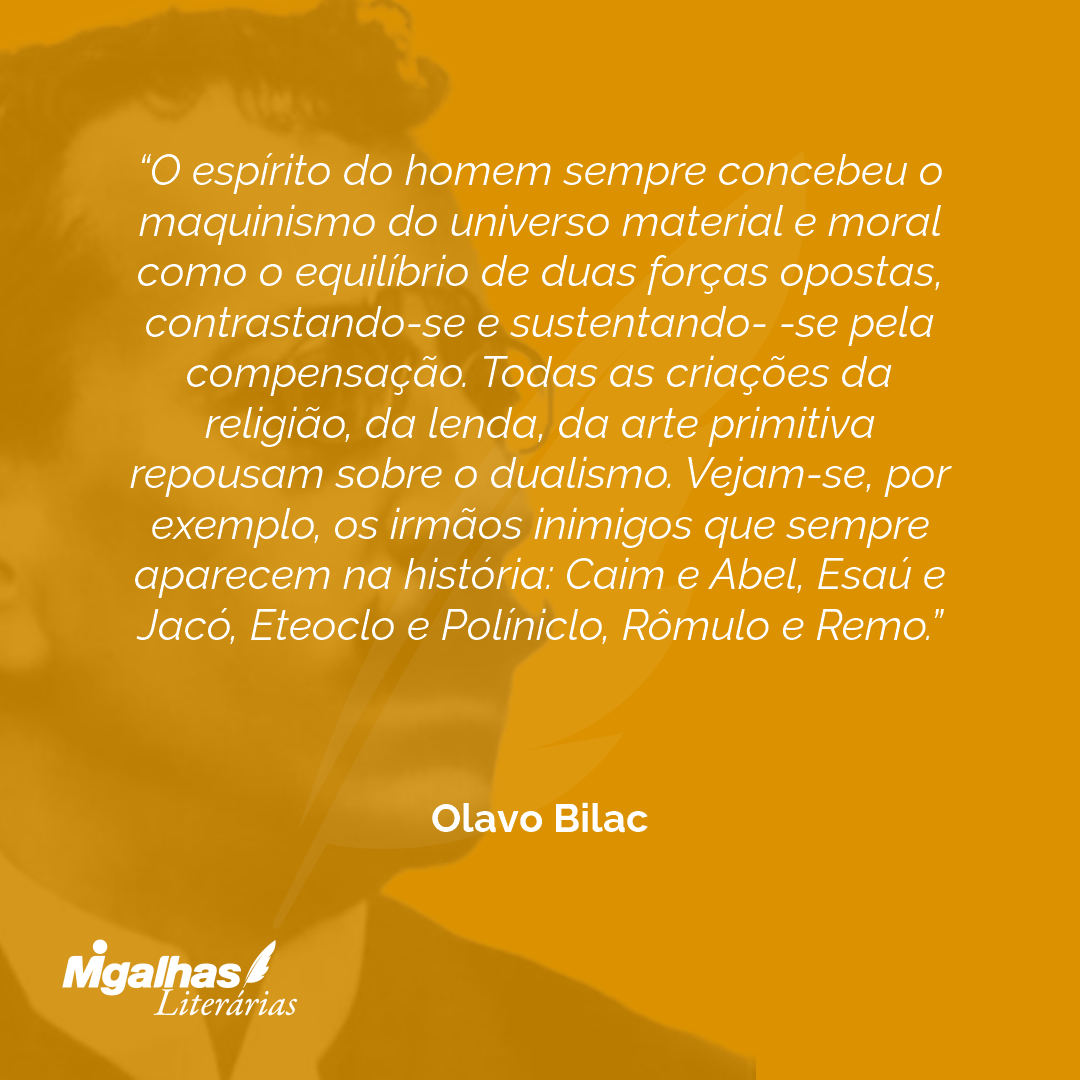 Olavo Bilac - O espírito do homem sempre concebeu o maquinismo d