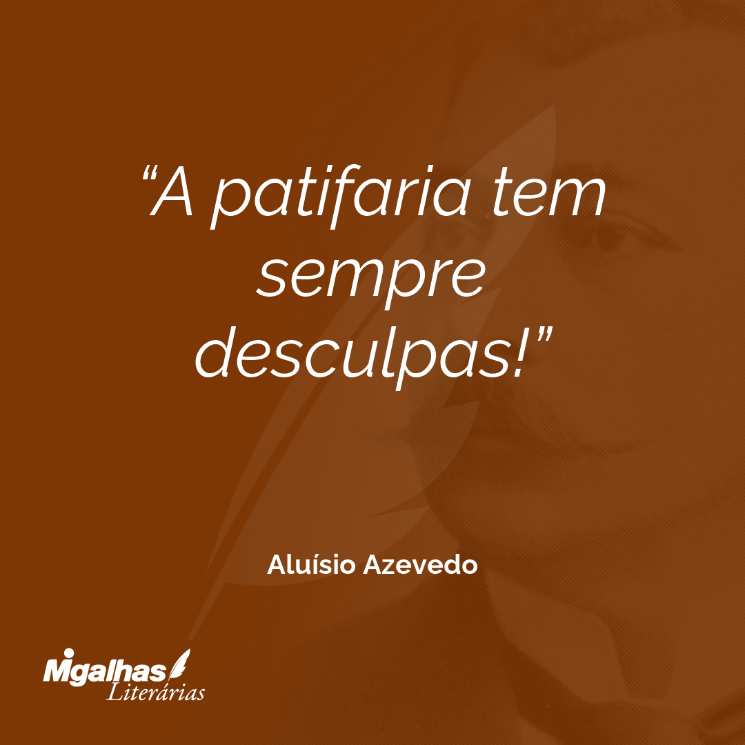A patifaria tem sempre desculpas!