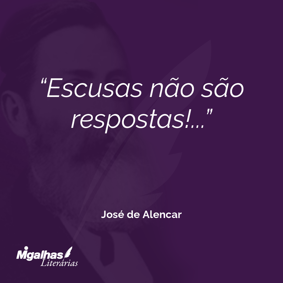 Escusas não são respostas!... 