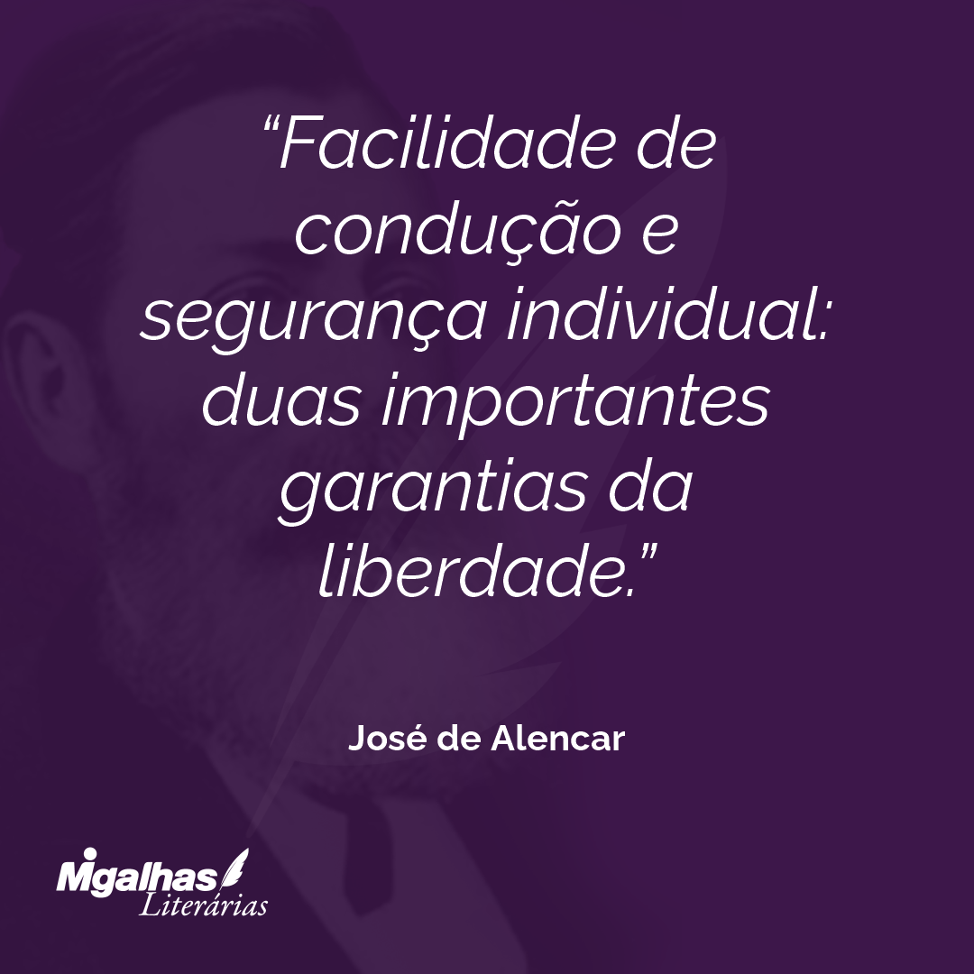 Facilidade de condução e segurança individual: duas importantes garantias da liberdade. 
