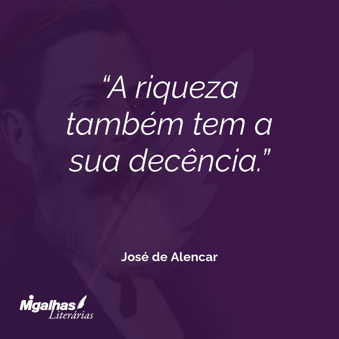 A riqueza também tem a sua decência. 