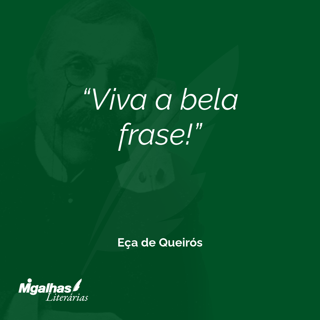 Viva a bela frase!