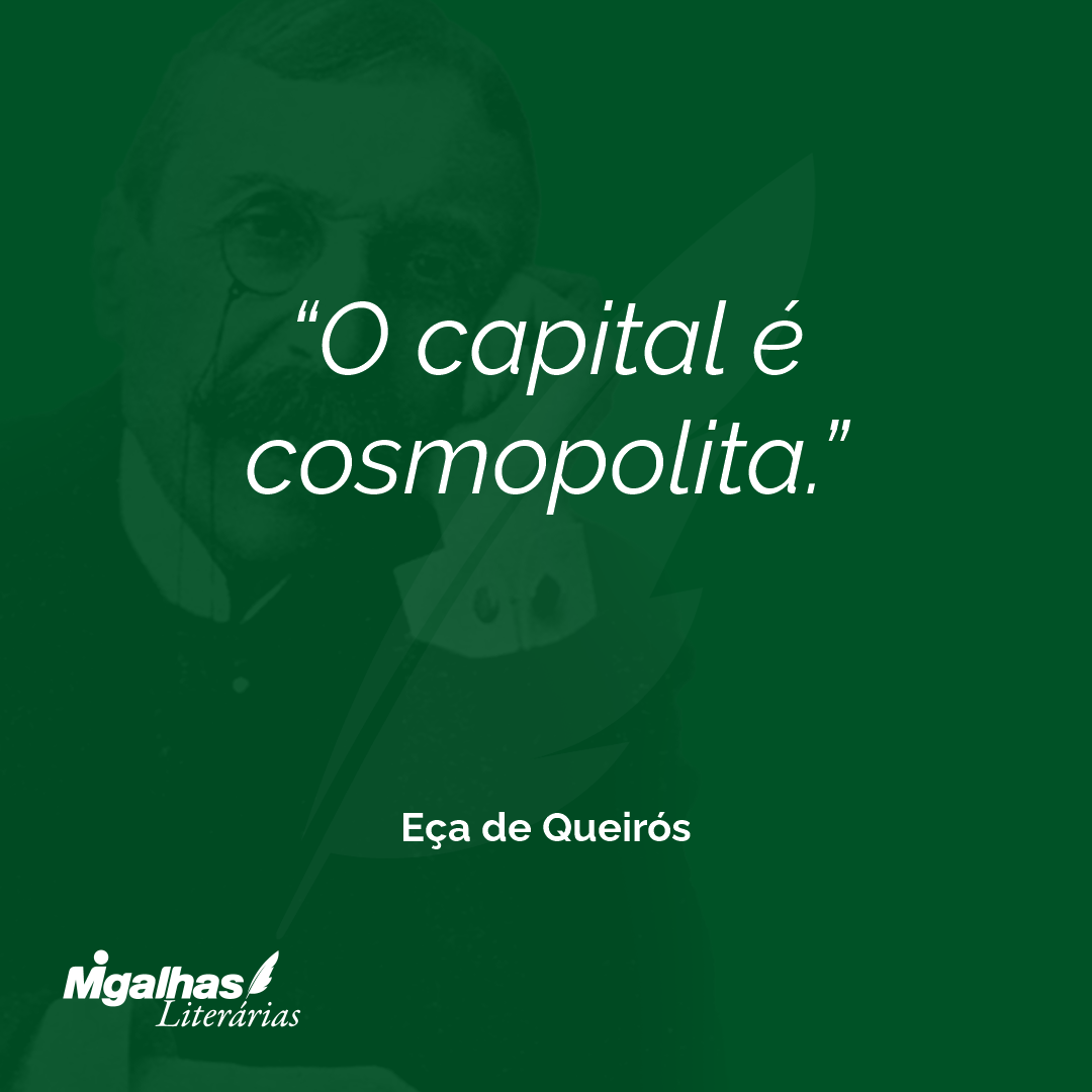 O capital é cosmopolita.
