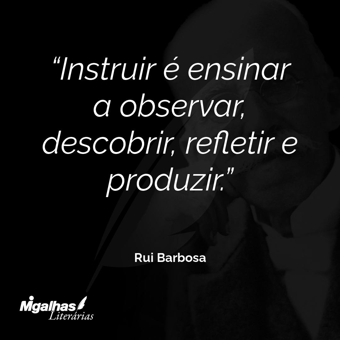 Instruir é ensinar a observar, descobrir, refletir e produzir.